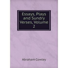 

Книга Essays, Plays and Sundry Verses, Volume 2
