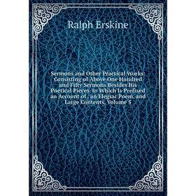

Книга Sermons and Other Practical Works: Consisting of Above One Hundred and Fifty Sermons Besides His Poetical Pieces. to Which Is Prefixed an Accoun