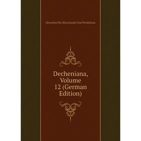 

Книга Decheniana, Volume 12 (German Edition)