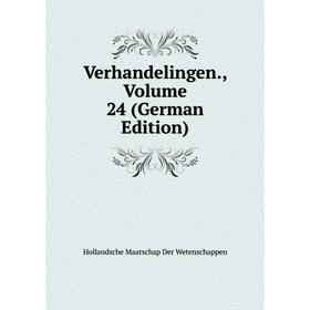 

Книга Verhandelingen., Volume 24 (German Edition)