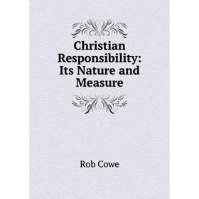 

Книга Christian Responsibility: Its Nature and Measure