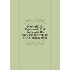 

Книга Zeitschrift Für Psychologie Und Physiologie Der Sinnesorgane, Volume 35 (German Edition)
