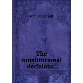 

Книга The constitutional decisions