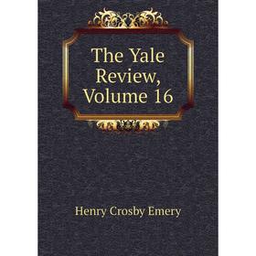 

Книга The Yale Review, Volume 16