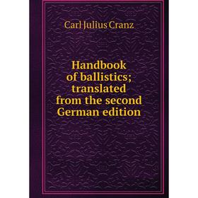 

Книга Handbook of ballistics; translated from the second German edition