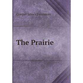 

Книга The Prairie