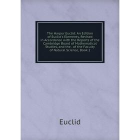 

Книга The Harpur Euclid