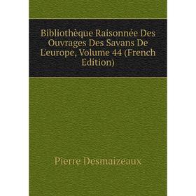 

Книга Bibliothèque Raisonnée Des Ouvrages Des Savans De L'europe, Volume 44 (French Edition)