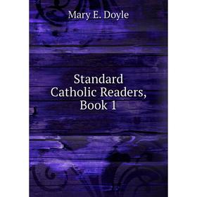 

Книга Standard Catholic Readers, Book 1