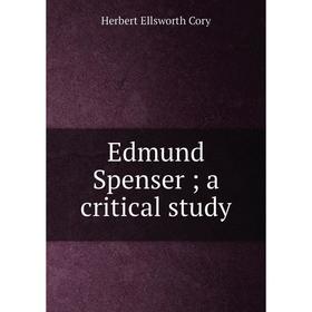 

Книга Edmund Spenser; a critical study