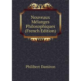 

Книга Nouveaux Mélanges Philosophiques