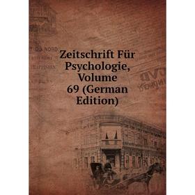 

Книга Zeitschrift Für Psychologie, Volume 69 (German Edition)