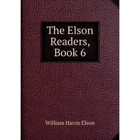 

Книга The Elson Readers, Book 6