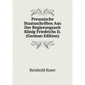 

Книга Preussische Staatsschriften Aus Der Regierungszeit König Friedrichs Ii. (German Edition)