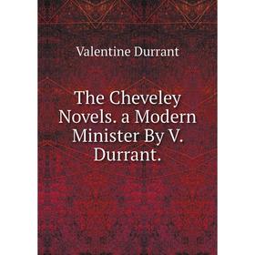 

Книга The Cheveley Novels. a Modern Minister By V. Durrant.