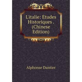 

Книга L'italie: Études Historiques (Chinese Edition)