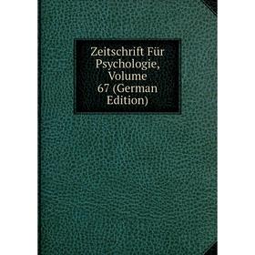 

Книга Zeitschrift Für Psychologie, Volume 67 (German Edition)