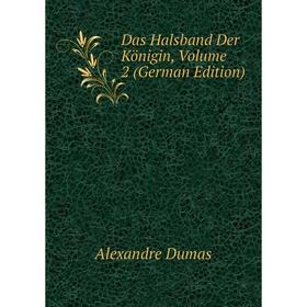 

Книга Das Halsband Der Königin, Volume 2 (German Edition)
