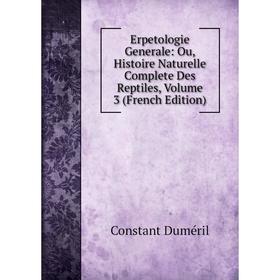 

Книга Erpetologie Generale: Ou, Histoire Naturelle Complete Des Reptiles, Volume 3 (French Edition)