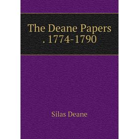 

Книга The Deane Papers . 1774-1790