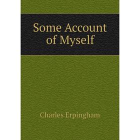 

Книга Some Account of Myself