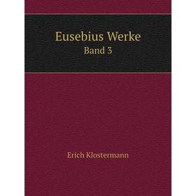 

Книга Eusebius Werke Band 3