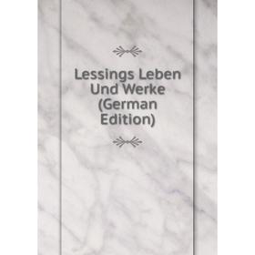 

Книга Lessings Leben Und Werke