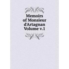 

Книга Memoirs of Monsieur d'Artagnan Volume v1