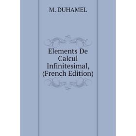 

Книга Elements De Calcul Infinitesimal, (French Edition)