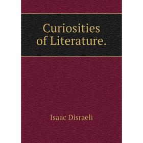 

Книга Curiosities of Literature.