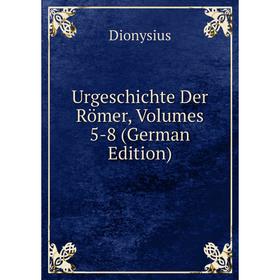 

Книга Urgeschichte Der Römer, Volumes 5-8 (German Edition)