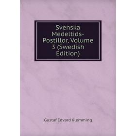 

Книга Svenska Medeltids-Postillor, Volume 3 (Swedish Edition)