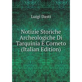 

Книга Notizie Storiche Archeologiche Di Tarquinia E Corneto