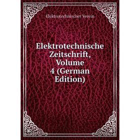 

Книга Elektrotechnische Zeitschrift, Volume 4 (German Edition)