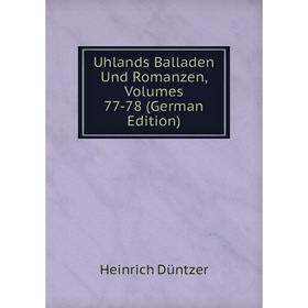 

Книга Uhlands Balladen Und Romanzen, Volumes 77-78 (German Edition)