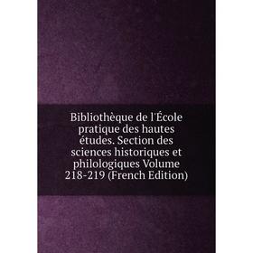 

Книга Bibliothèque de l'École pratique des hautes études. Section des sciences historiques et philologiques Volume 218-219 (French Edition)