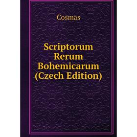 

Книга Scriptorum Rerum Bohemicarum (Czech Edition)