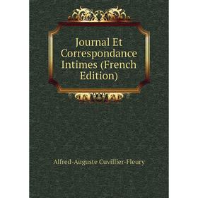 

Книга Journal Et Correspondance Intimes