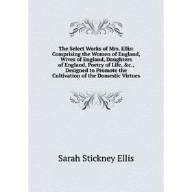 

Книга The Select Works of Mrs. Ellis