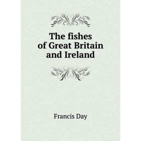 

Книга The fishes of Great Britain and Ireland