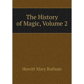 

Книга The History of Magic, Volume 2