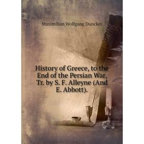 

Книга History of Greece, to the End of the Persian War, Tr. by S. F. Alleyne (And E. Abbott).