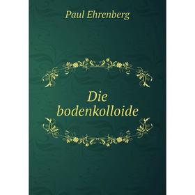 

Книга Die bodenkolloide