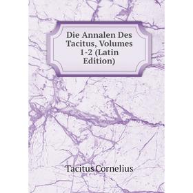 

Книга Die Annalen Des Tacitus, Volumes 1-2 (Latin Edition)