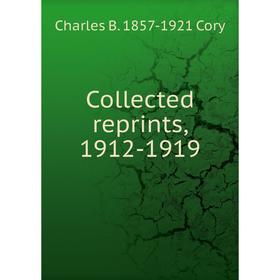 

Книга Collected reprints, 1912-1919