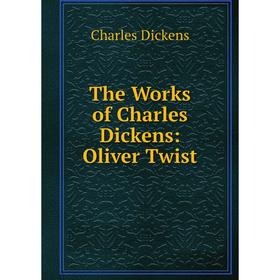 

Книга The Works of Charles Dickens: Oliver Twist