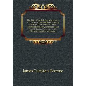 

Книга The Life of Sir Halliday Macartney, K. C. M. G.