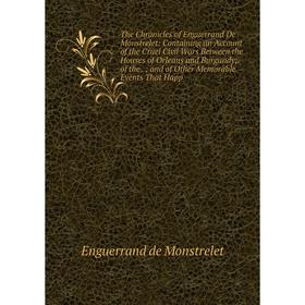 

Книга The Chronicles of Enguerrand De Monstrelet
