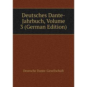 

Книга Deutsches Dante-Jahrbuch, Volume 3 (German Edition)