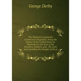 

Книга The National cyclopædia of American biography